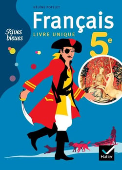 RIVES BLEUES : Rives bleues Livre unique de Français 5e éd. 2010 - Manuel de l'élève