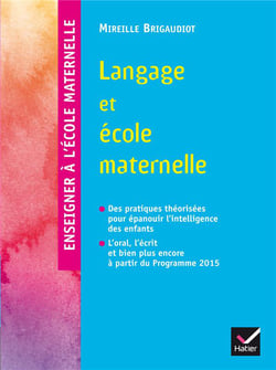 Enseigner à l'école maternelle : langage et école maternelle (édition 2015)