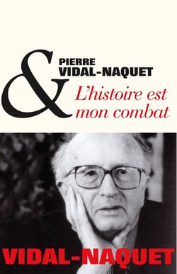 L'Histoire est mon combat : Entretiens avec Dominique Bourel et Hélène Monsacré