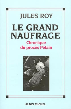 Le grand naufrage : chronique du procès pétain