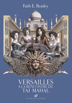 Versailles à la rencontre du Taj Mahal : Conversations éclairées sur l'Inde au temps du Roi-Soleil