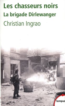Les chasseurs noirs - la brigade Dirlewanger