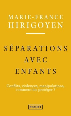 Séparations avec enfants : Conflits, violences, manipulations, comment les protéger ?
