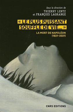 Le plus puissant souffle de vie : la mort de napoléon (1821-2021)