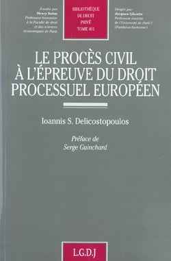 Le proces civil a l'epreuve du droit processuel europeen - vol401