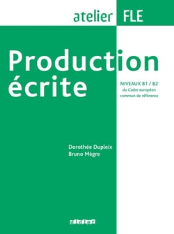 Production écrite - niveaux B1>B2 - atelier FLE