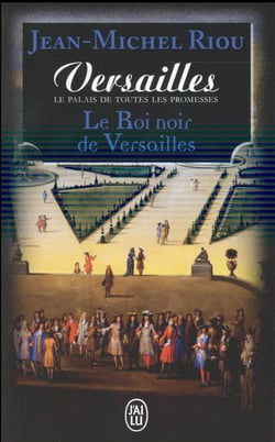 Le roi noir de versailles - le palais de toutes les promesses