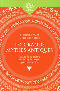 Les grands mythes antiques - textes fondateurs de la mythologie gréco-romaine