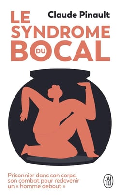 Le syndrome du bocal : prisonnier dans son corps, son combat pour redevenir un "homme debout"