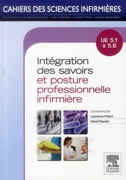 Cahiers des sciences infirmieres - intégration des savoirs et postures professionnelles