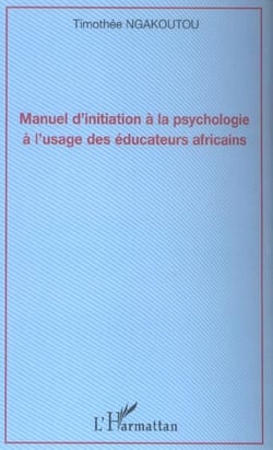Manuel d'initiation a la psychologie a l'usage des educateurs africains