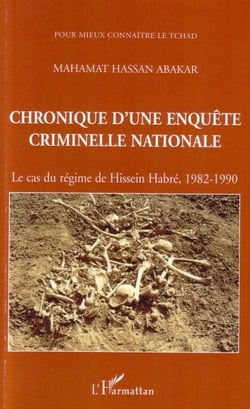 Chronique d'une enquête criminelle nationale - le cas du régime de hissein habré (1982-1990)