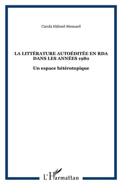Littérature autoéditée en rda dans les années 1980 - un espace hétérotopique