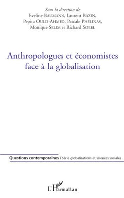 Anthropologues et économistes face à la globalistion