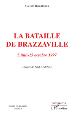 La bataille de Brazzaville - 5 juin-15 octobre 1997