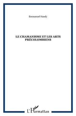 Le chamanisme et les arts précolombiens