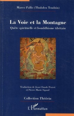 La voie et la montagne - quête sprirituelle et bouddhisme tibétain