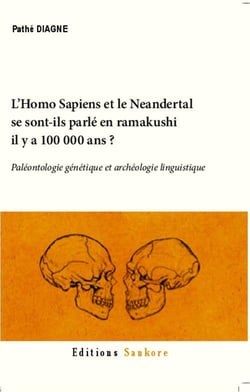L'homo-sapiens et le néandertal se sont-ils parlé en ramakushi il y a 100 000 ans ? paléontologie génétique et archéologie linguistique