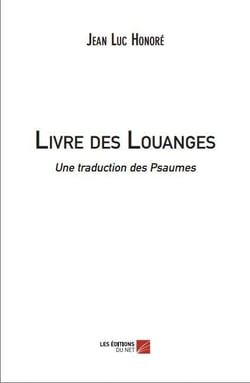 Livre des louanges - une traduction des Psaumes