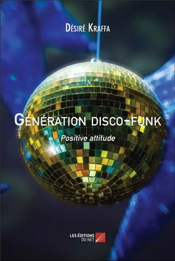 Génération disco-funk : Positive attitude