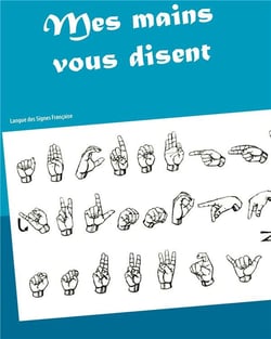 Mes mains vous disent - langue des signes françaises
