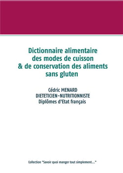 Dictionnaire alimentaire des modes de cuisson et de conservation des aliments sans gluten