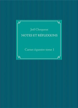 Carnet équestre t.1 : notes et réflexions