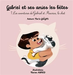 Gabriel et ses amies les bêtes t.1 : les aventures de Gabriel et Maurice, le chat