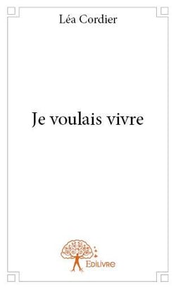 Je voulais vivre