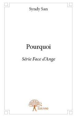 Pourquoi - série face d'ange
