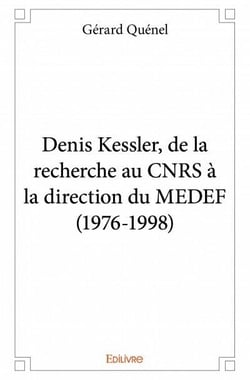 Denis kessler, de la recherche au cnrs à la direction du medef (1976-1998)