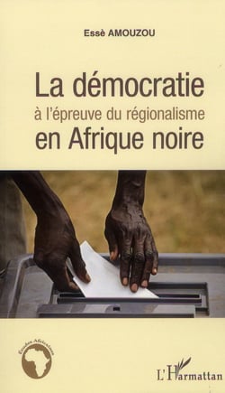 La démocratie à l'épreuve du régionalisme en Afrique noire