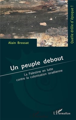 Un peuple debout : La Palestine en lutte contre la colonisation israélienne