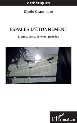 Espaces d'étonnement : lignes, sons, formes, pensées