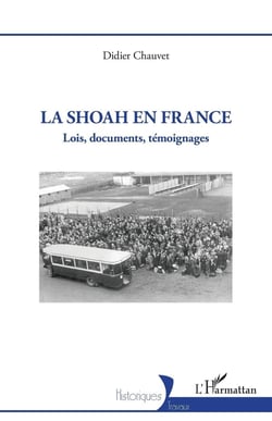 La Shoah en France : Lois, documents, témoignages