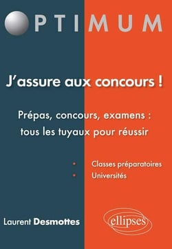 J'assure aux concours ! prépas, concours, examens : tous les tuyaux pour réussir
