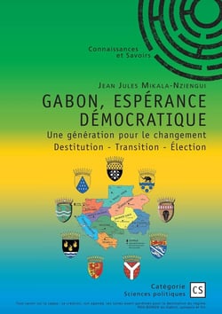 Gabon, espérance démocratique - Une génération pour le changement