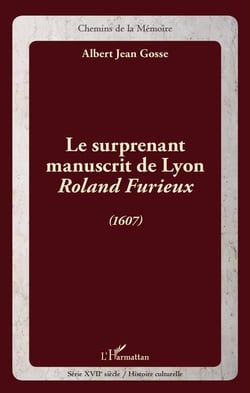Surprenant manuscrit de Lyon - Roland Furieux (1607)