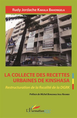 La collecte des recettes urbaines de Kinshasa - restructuration de la fiscalité de la DGRK