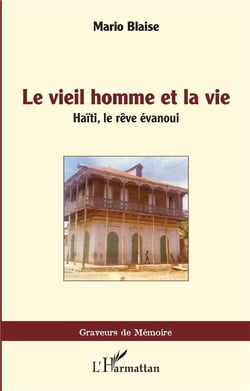 Le vieil homme et la vie - Haïti, le rêve évanoui