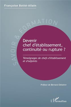 Devenir chef d'établissement, continuité ou rupture ?  témoignages de chefs d'etablissement et d'adjoints