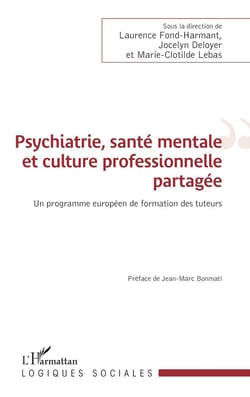 Psychiatrie, santé mentale et culture professionnelle partagée - un programme européen de formation des tuteurs