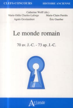 Le monde romain - 70 avant J.C. - 73 après J.C.