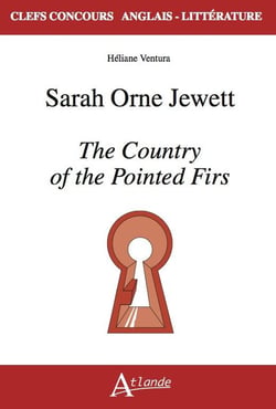 Sarah Orne Jewett : the country of the pointed firs
