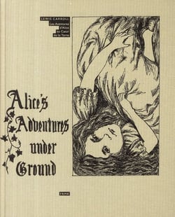 Les aventures d'Alice au coeur de la terre - Alice's adventures under ground