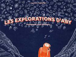 Les explorations d'Aby : promenade sous les mers