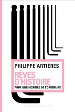 Rêves d'histoire : Pour une histoire de l'ordinaire