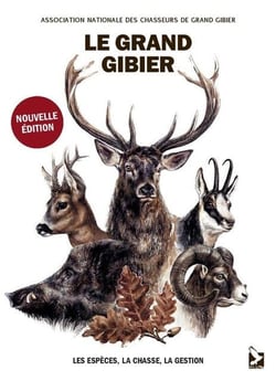 Le grand gibier : Les espèces, la chasse, la gestion