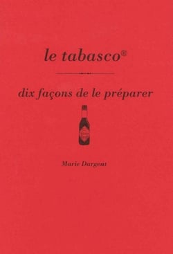 Dix façons de le préparer : le tabasco