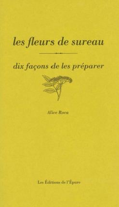 Dix façons de le préparer : les fleurs de sureau
